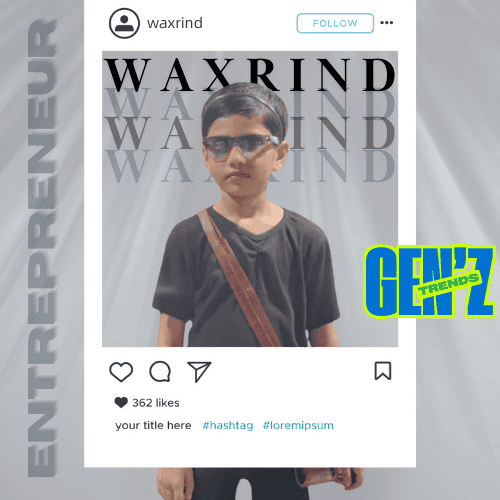 young entrepreneur genz waxrind
